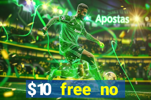 $10 free no deposit casino bonus