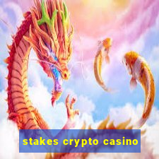 stakes crypto casino