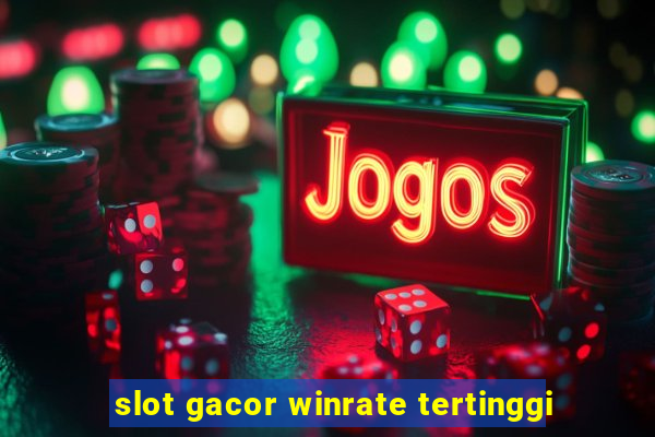 slot gacor winrate tertinggi