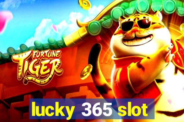 lucky 365 slot