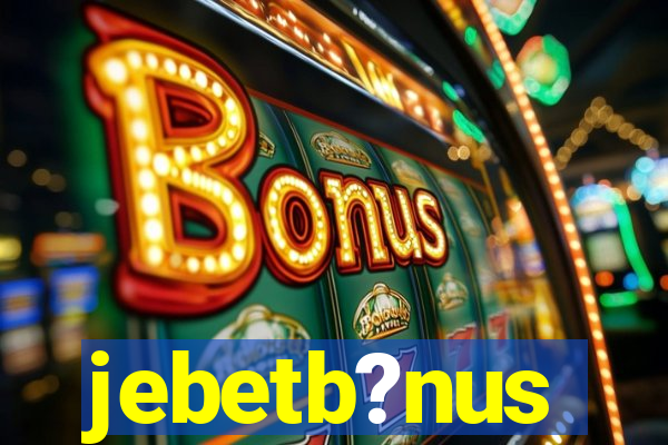 jebetb?nus