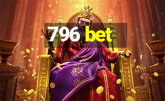 796 bet