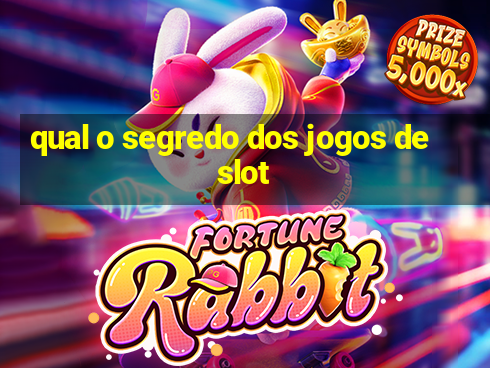 qual o segredo dos jogos de slot