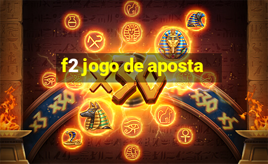 f2 jogo de aposta