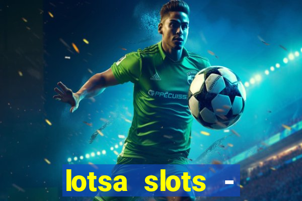 lotsa slots - jogos de cassino