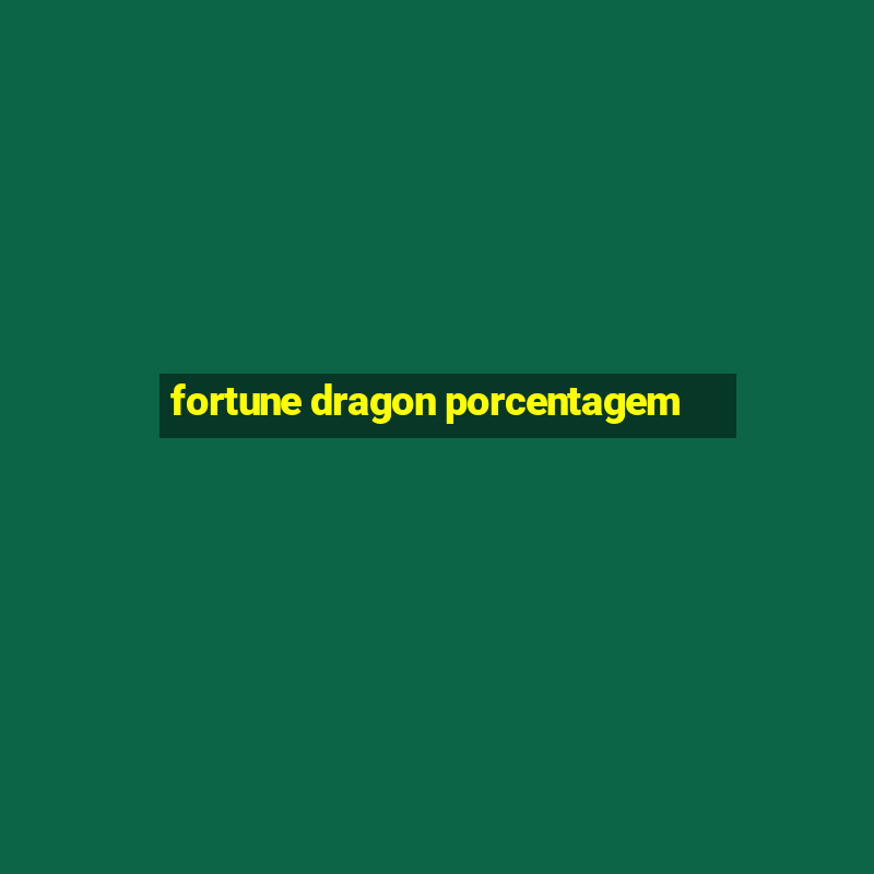 fortune dragon porcentagem