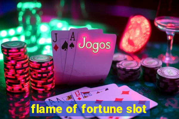 flame of fortune slot