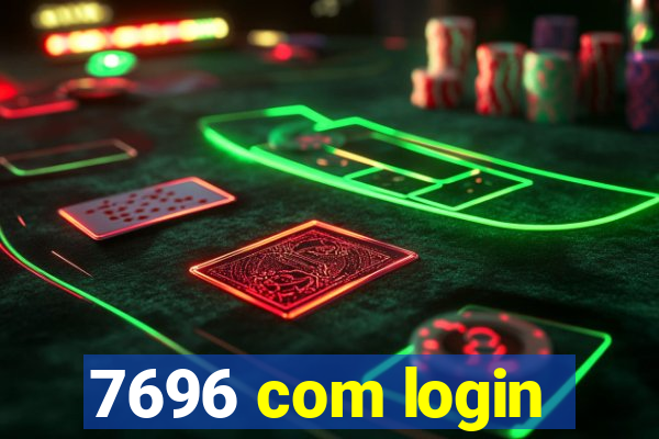 7696 com login