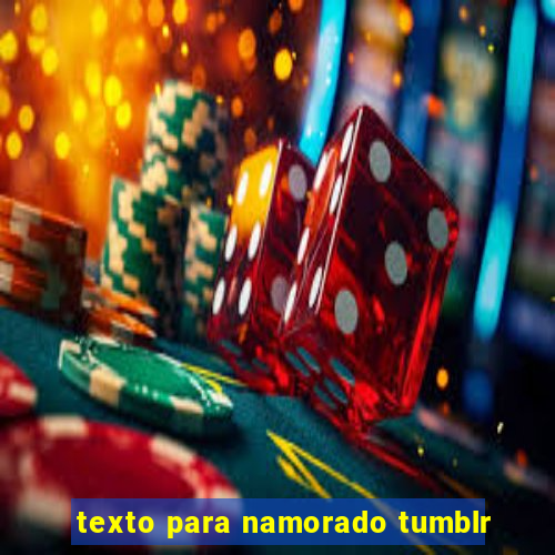 texto para namorado tumblr