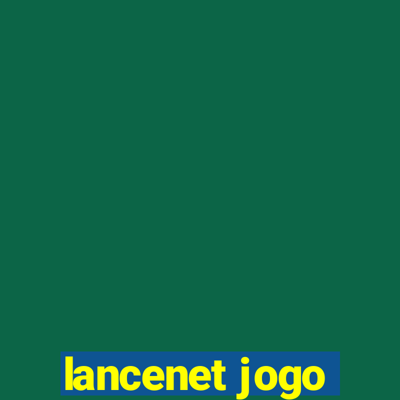 lancenet jogo