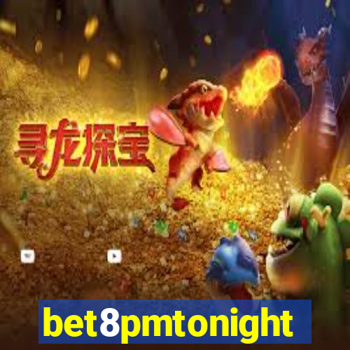 bet8pmtonight