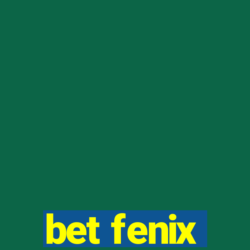 bet fenix