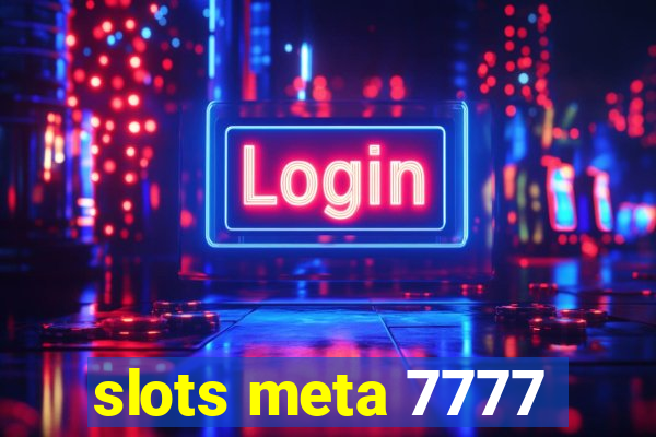 slots meta 7777