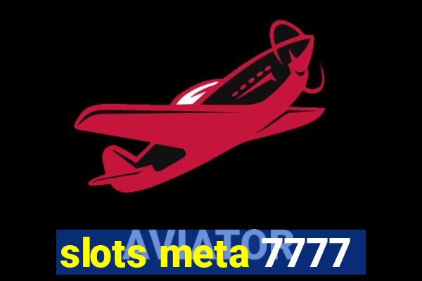 slots meta 7777