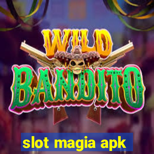 slot magia apk