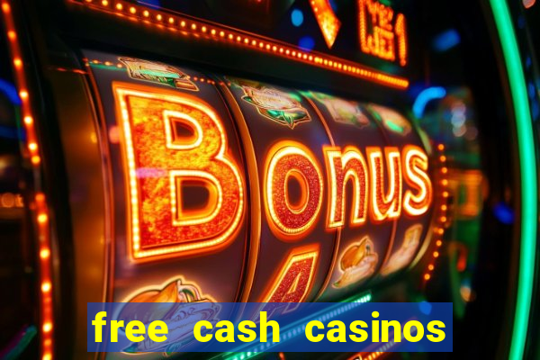 free cash casinos no deposit