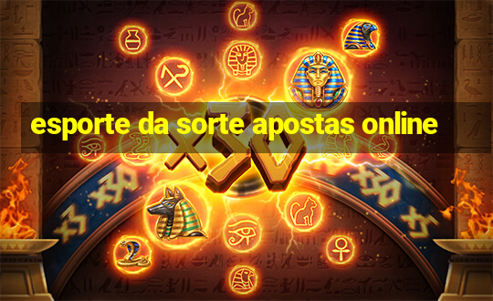 esporte da sorte apostas online