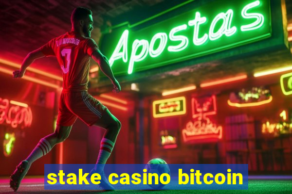 stake casino bitcoin