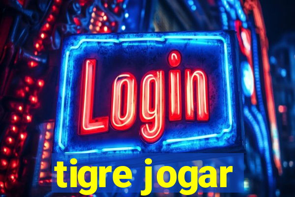 tigre jogar