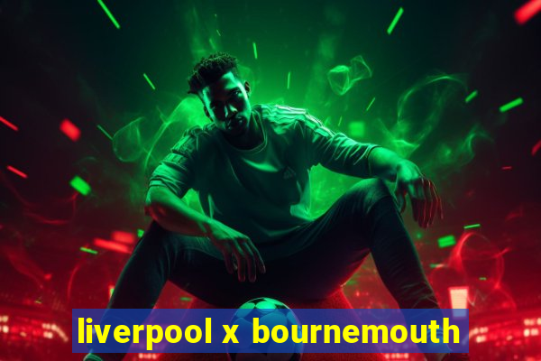 liverpool x bournemouth