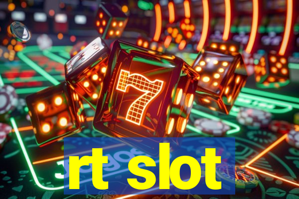 rt slot