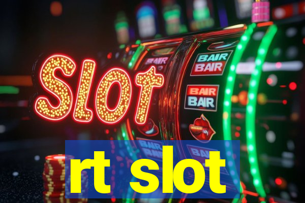 rt slot