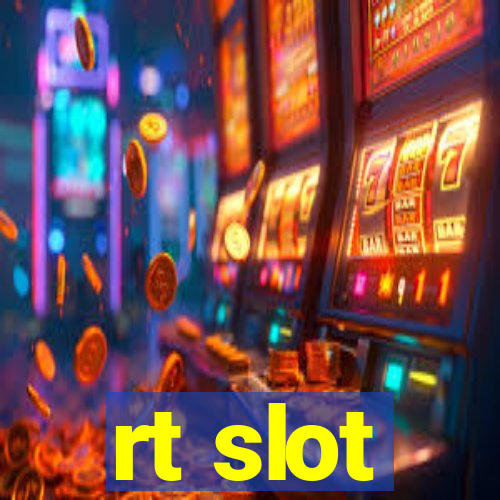 rt slot