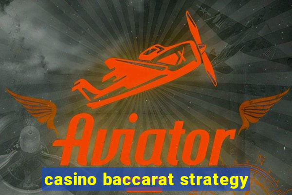 casino baccarat strategy