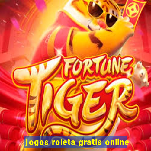 jogos roleta gratis online