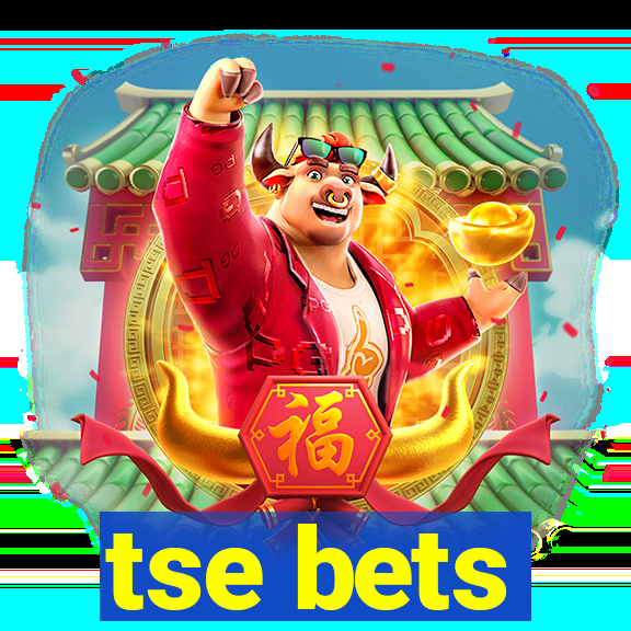 tse bets