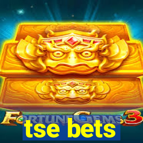 tse bets