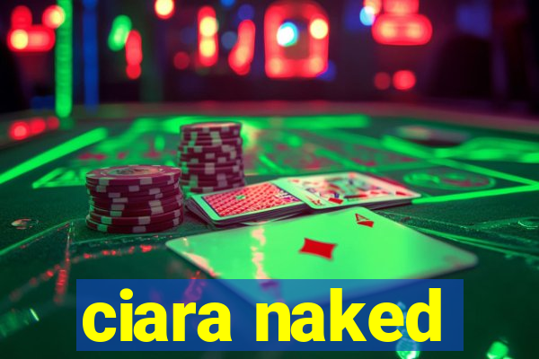 ciara naked