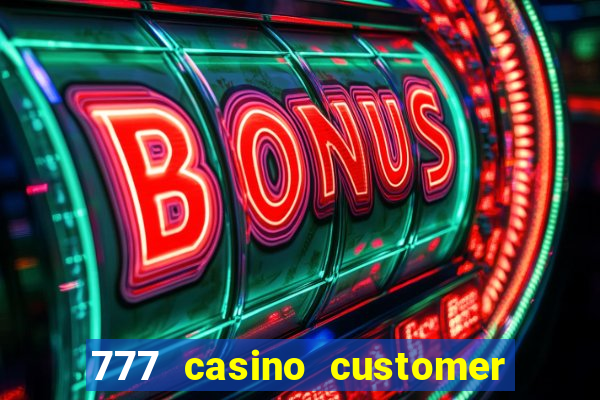 777 casino customer service number