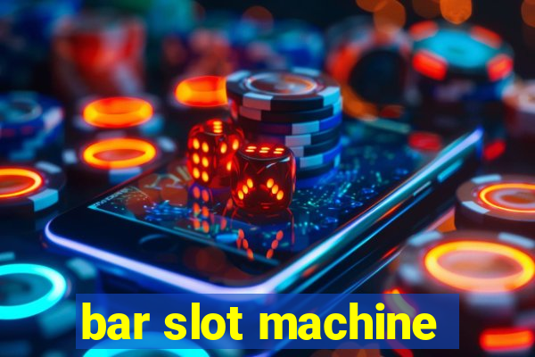 bar slot machine