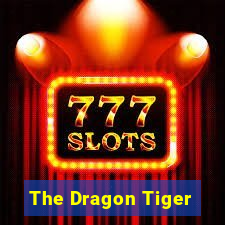 The Dragon Tiger