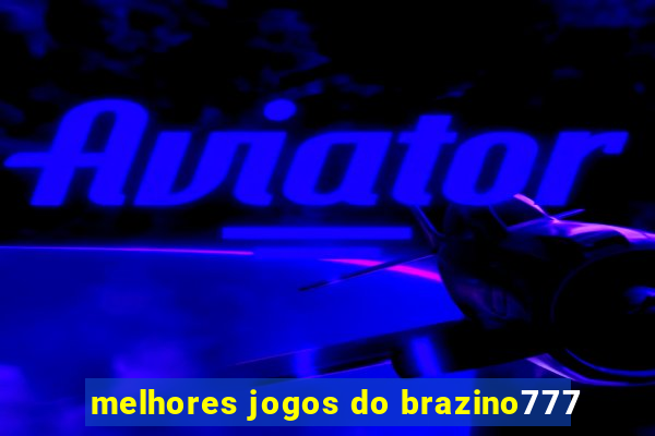 melhores jogos do brazino777