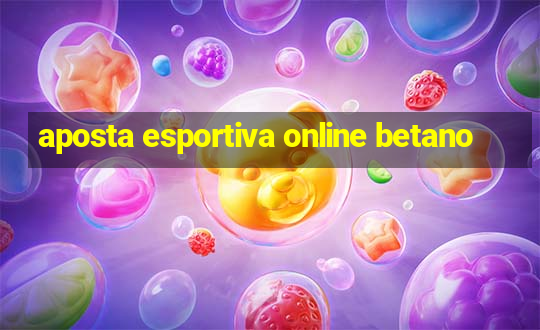 aposta esportiva online betano