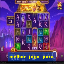 melhor jogo para apostar hoje