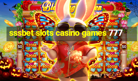 sssbet slots casino games 777