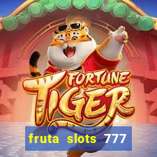 fruta slots 777 mega jackpot