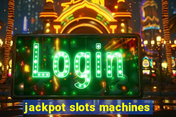 jackpot slots machines