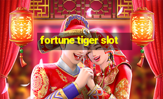 fortune tiger slot