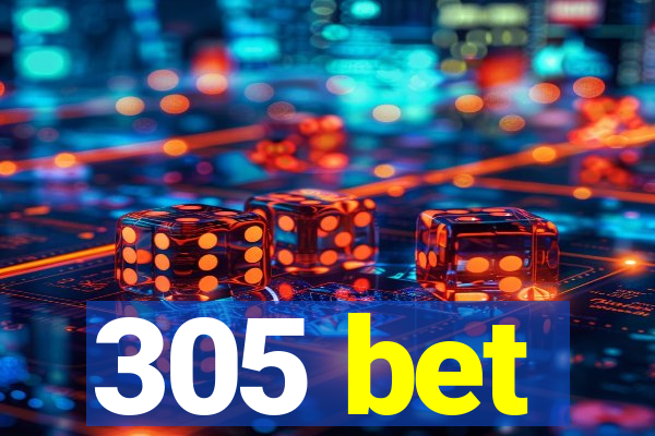 305 bet