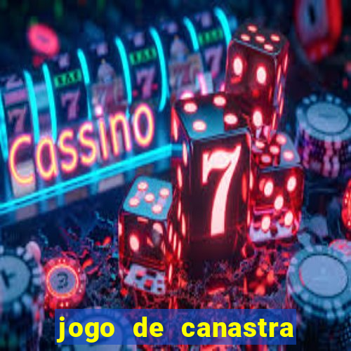 jogo de canastra valendo dinheiro