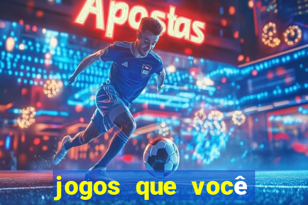 jogos que você ganha dinheiro