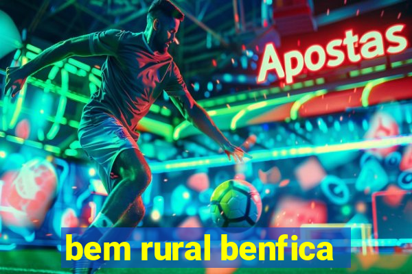 bem rural benfica