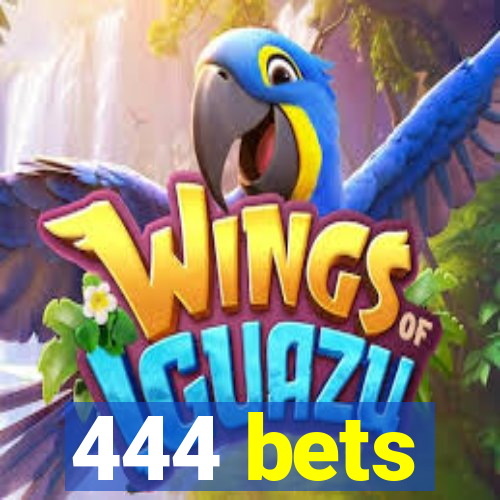 444 bets