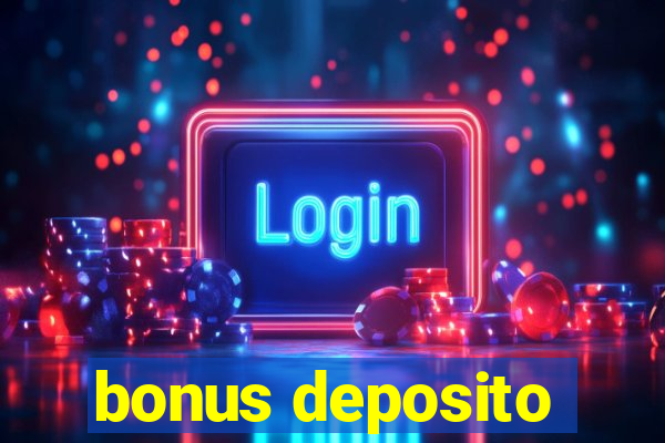 bonus deposito