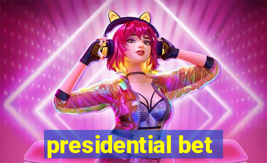 presidential bet