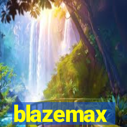 blazemax